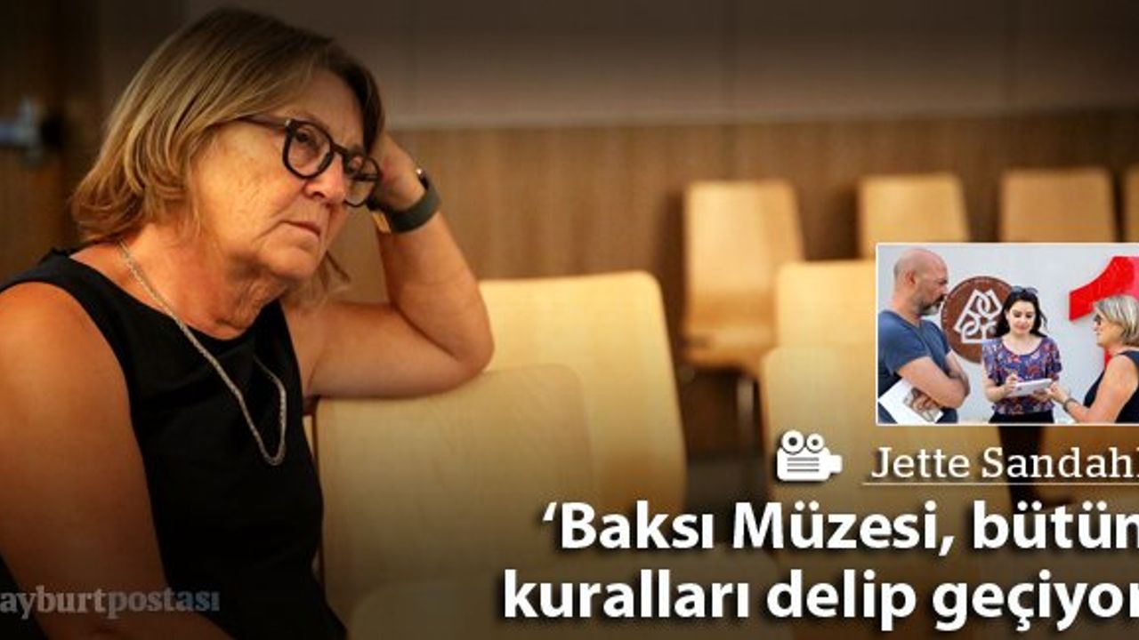 Jette Sandahl: "Tüm kuralları yıkıp geçiyor"