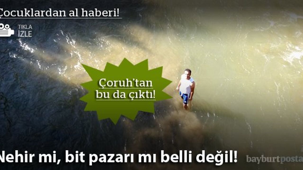 Nehir mi, bit pazarı mı belli değil!