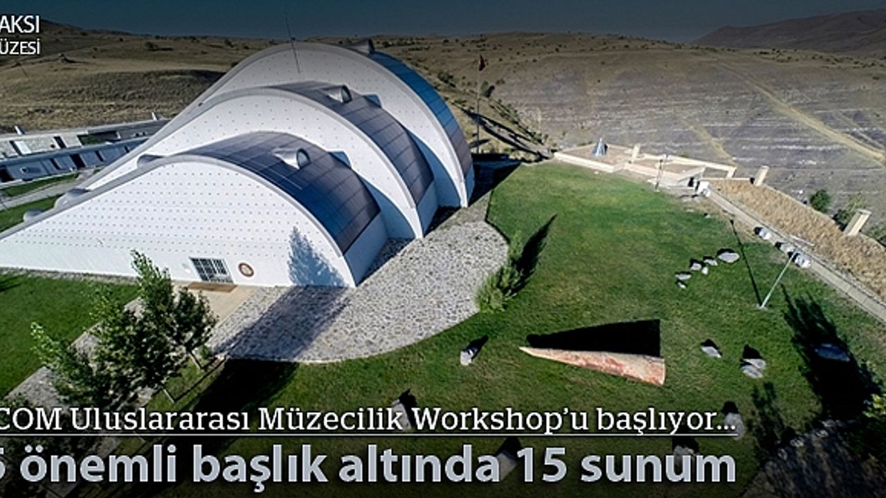 Türkiye bu workshop'a ilk kez evsahipliği yapıyor
