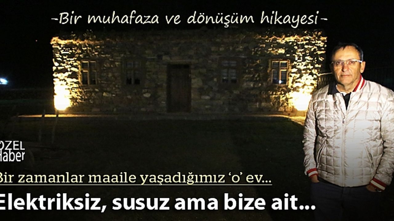 Türkiye enerjisine yön veriyor, elektriksiz evde tatil yapıyor