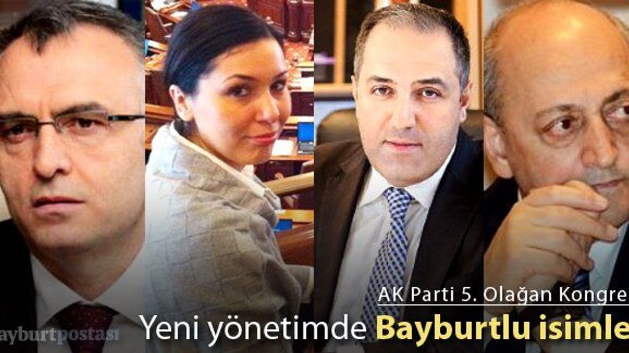 AK Parti'nin yeni yüzünde Bayburtlu rüzgarı