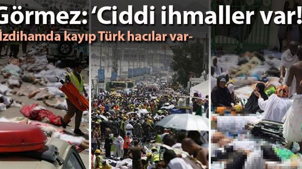 Görmez: "İzdihamda kayıp Türk hacılar var"