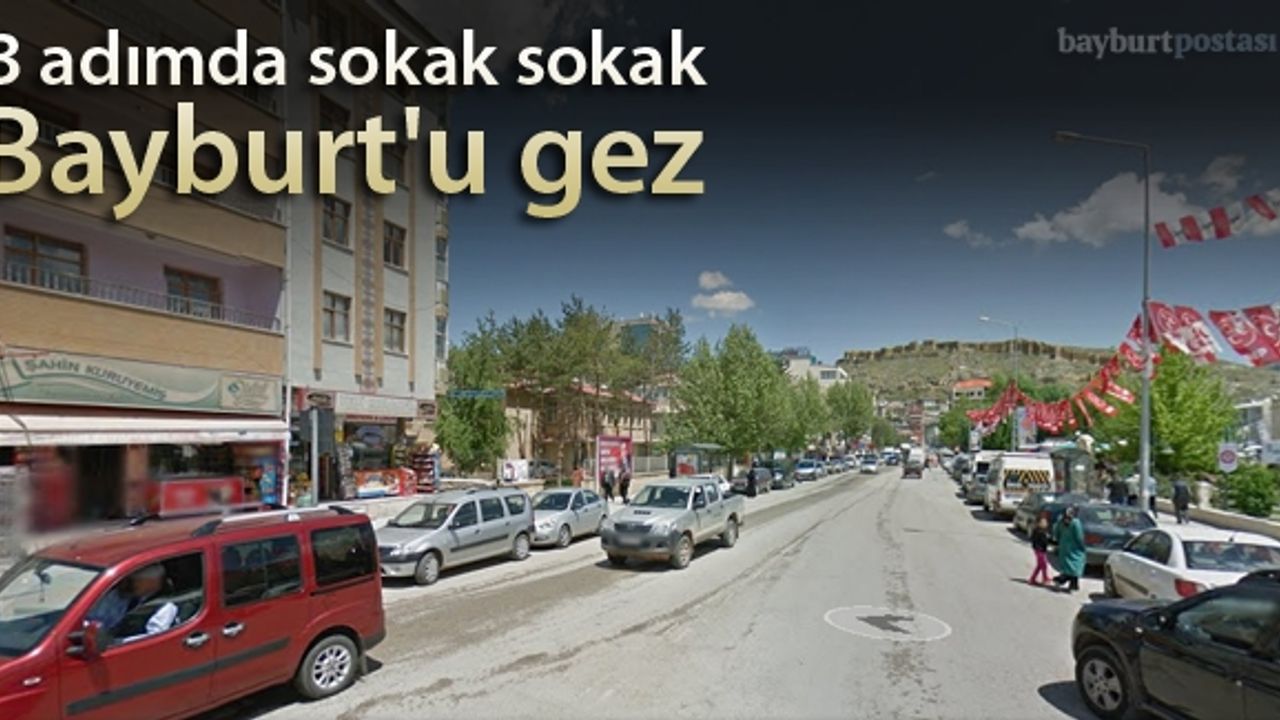 3 adımda Bayburt'un sokaklarını izle