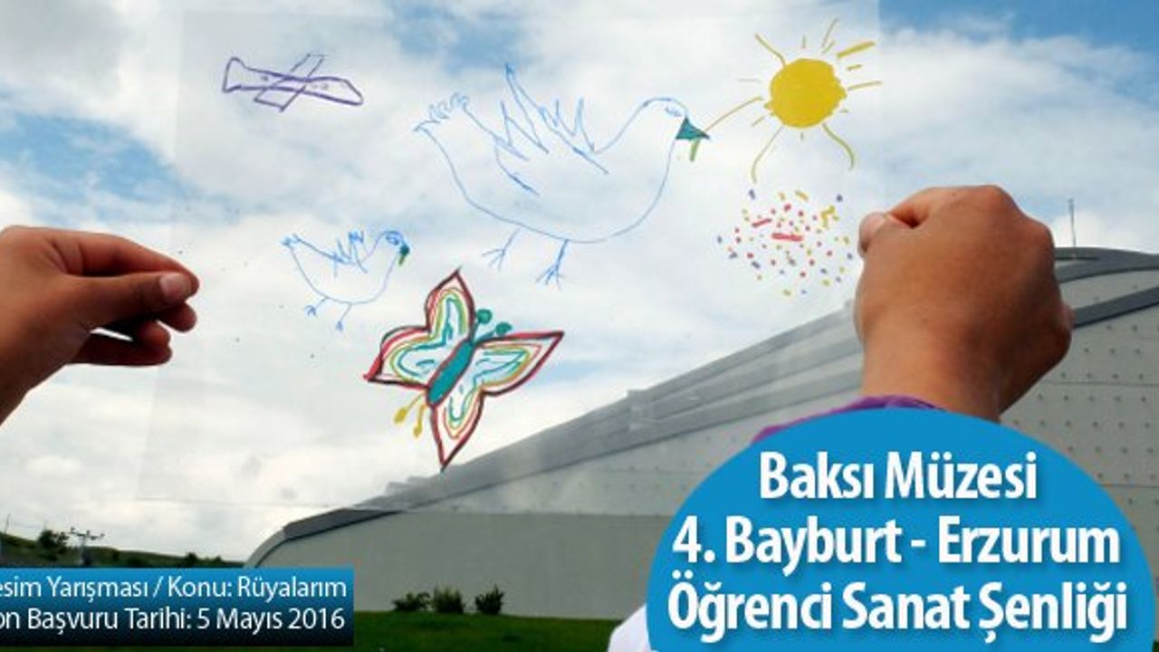 Baksı Müzesi 4. Bayburt - Erzurum Öğrenci Sanat Şenliği