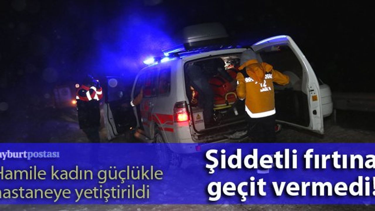 Hamile kadını taşıyan ambulans fırtınada mahsur kaldı