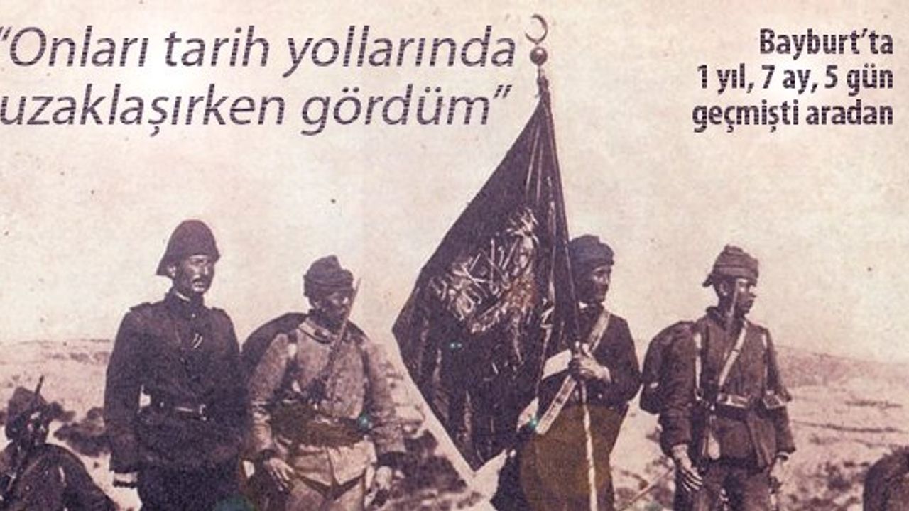 Onları tarih yollarında uzaklaşırken gördüm