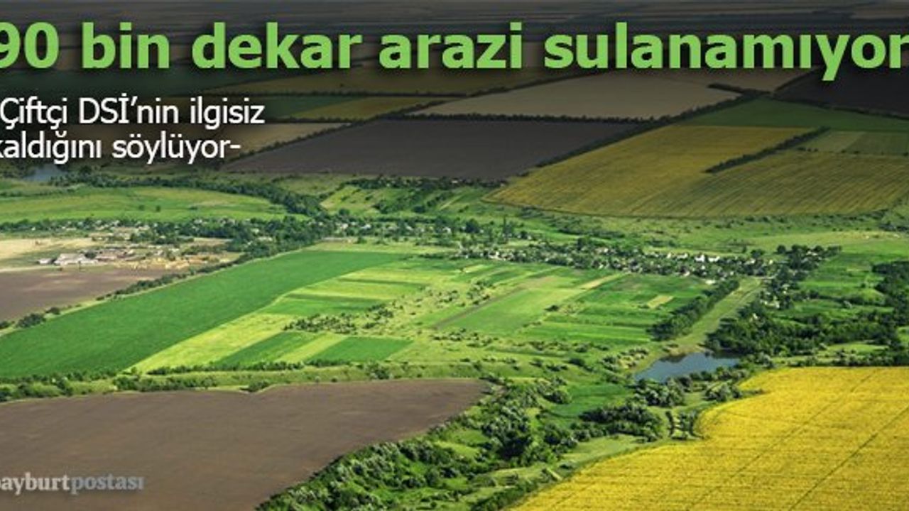 90 bin dekar arazi sulanamıyor!