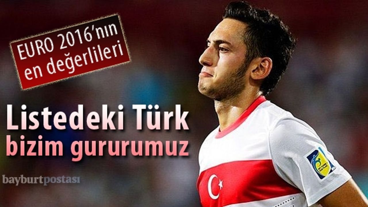 Milli takımın en değerlisi Hakan Çalhanoğlu