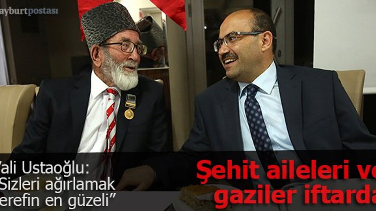 Şehit aileleri ve gaziler iftarda buluştu