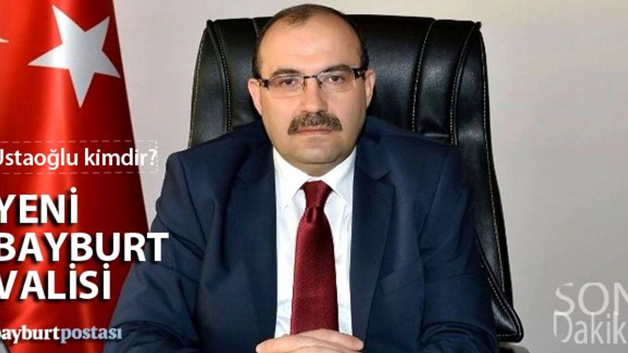 Yeni Bayburt Valisi İsmail Ustaoğlu kimdir?