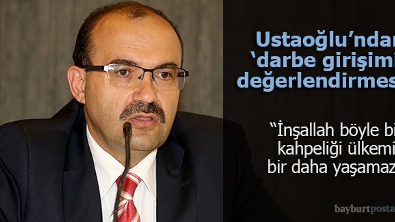 Vali Ustaoğlu'ndan 'darbe girişimi' değerlendirmesi
