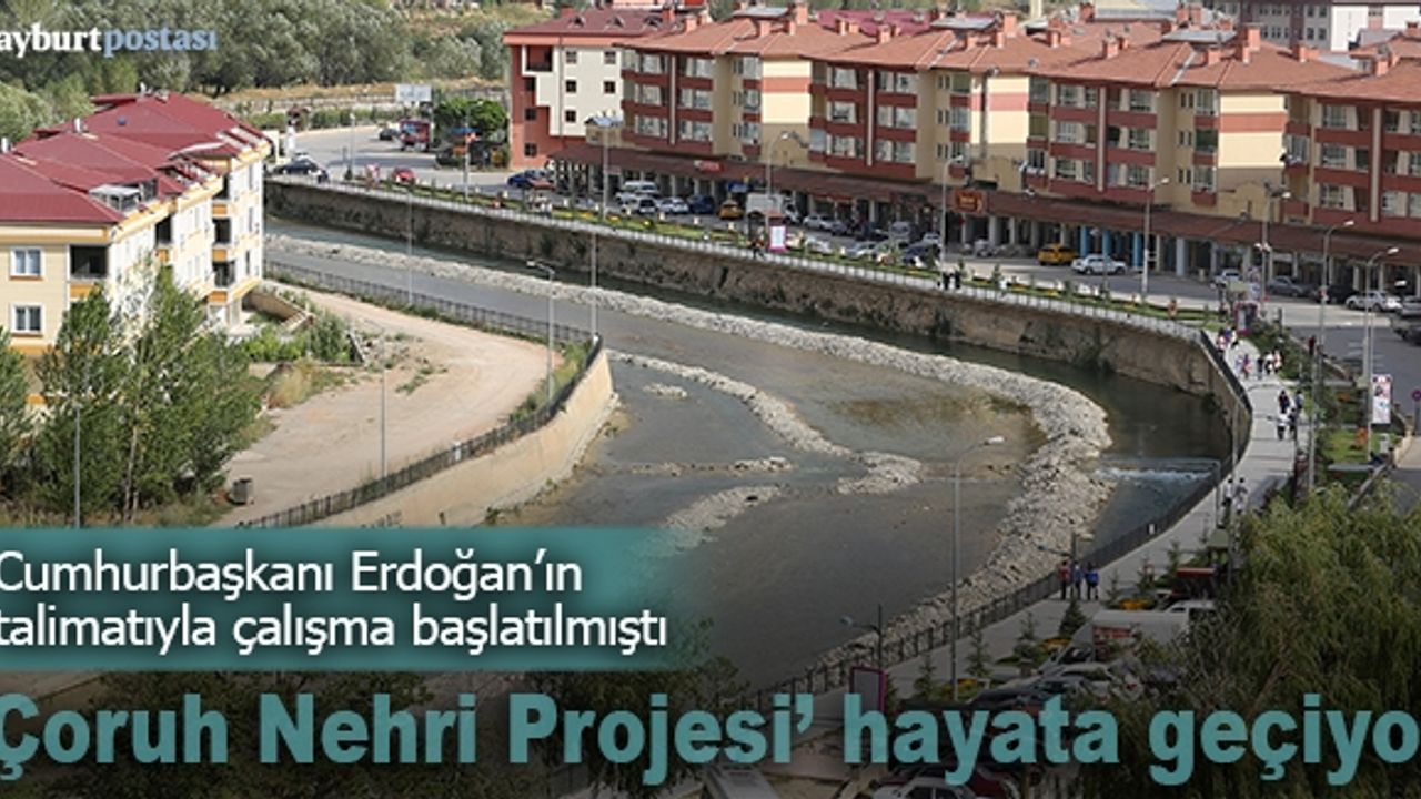 "Çoruh Nehri Projesi" hayata geçiyor