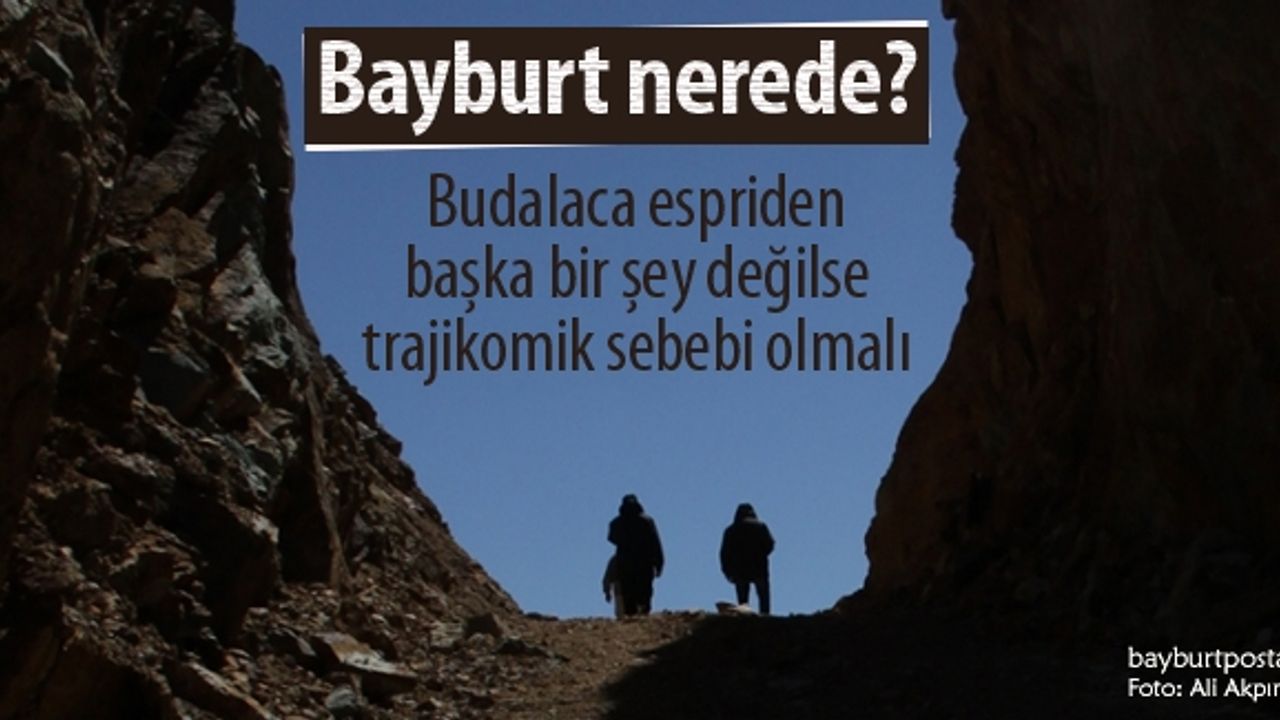 Bayburt'u kim bilir? ‘Bizden' başka...