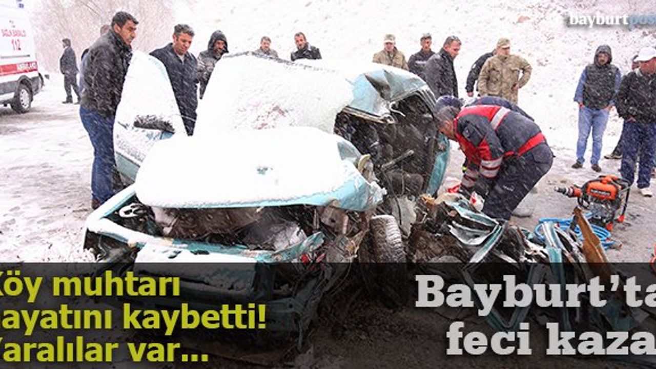 Bayburt'ta feci kaza: 1 ölü, 4 yaralı!