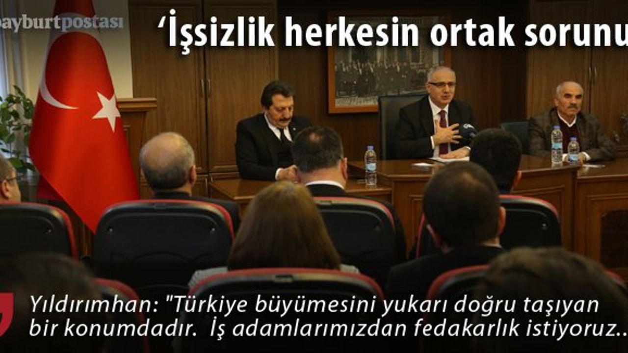 Yıldırımhan: "İş adamlarımızından fedakarlık istiyoruz"