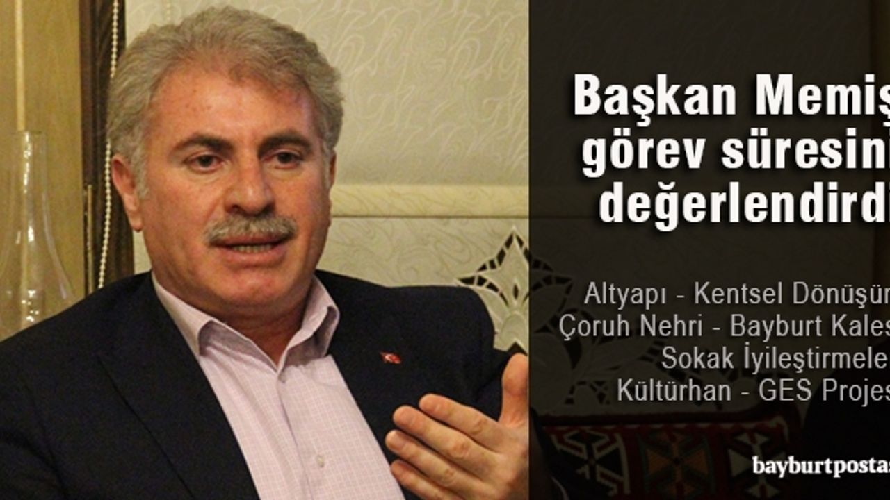 Başkan Memiş, görev süresini değerlendirdi