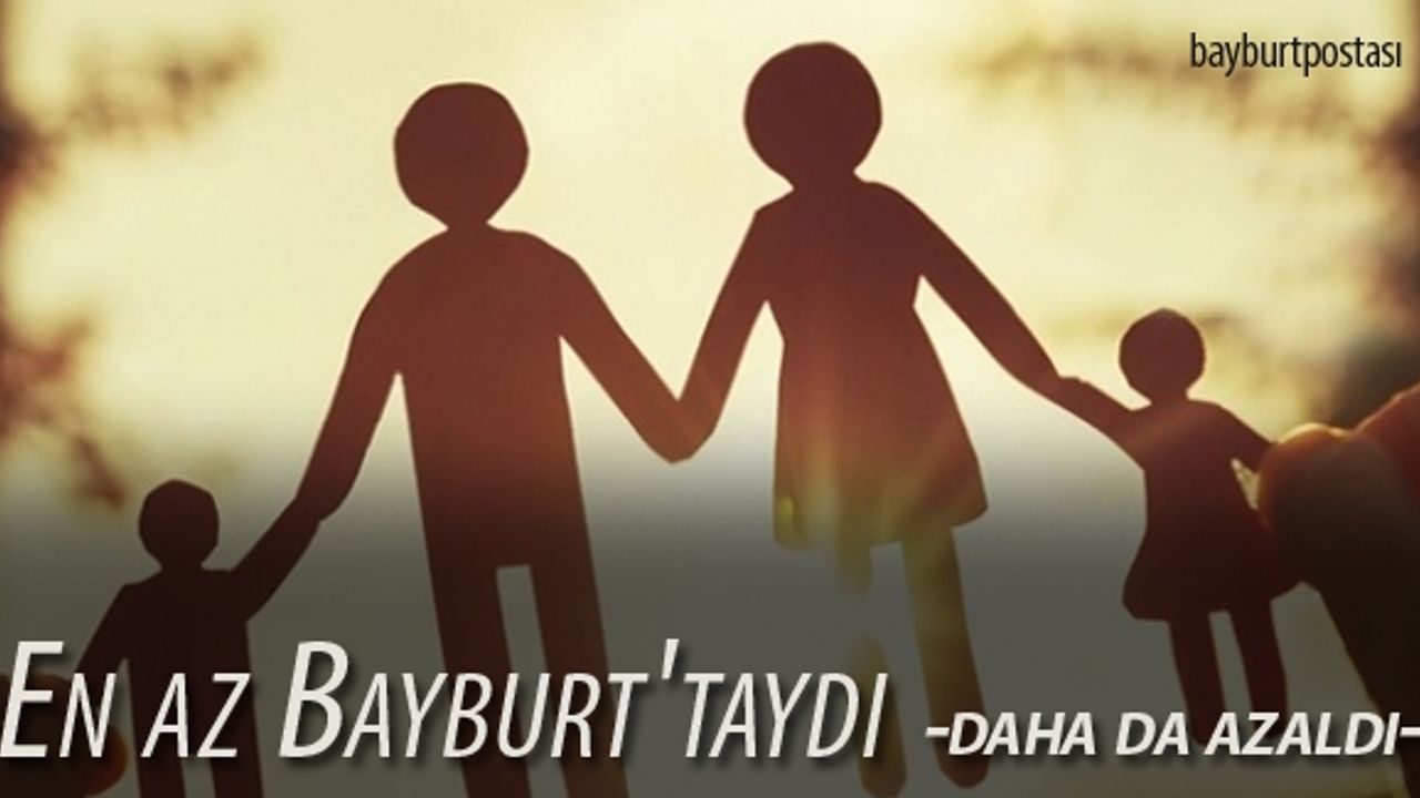 Bayburt'ta evlenmeler ve boşanmalar azaldı