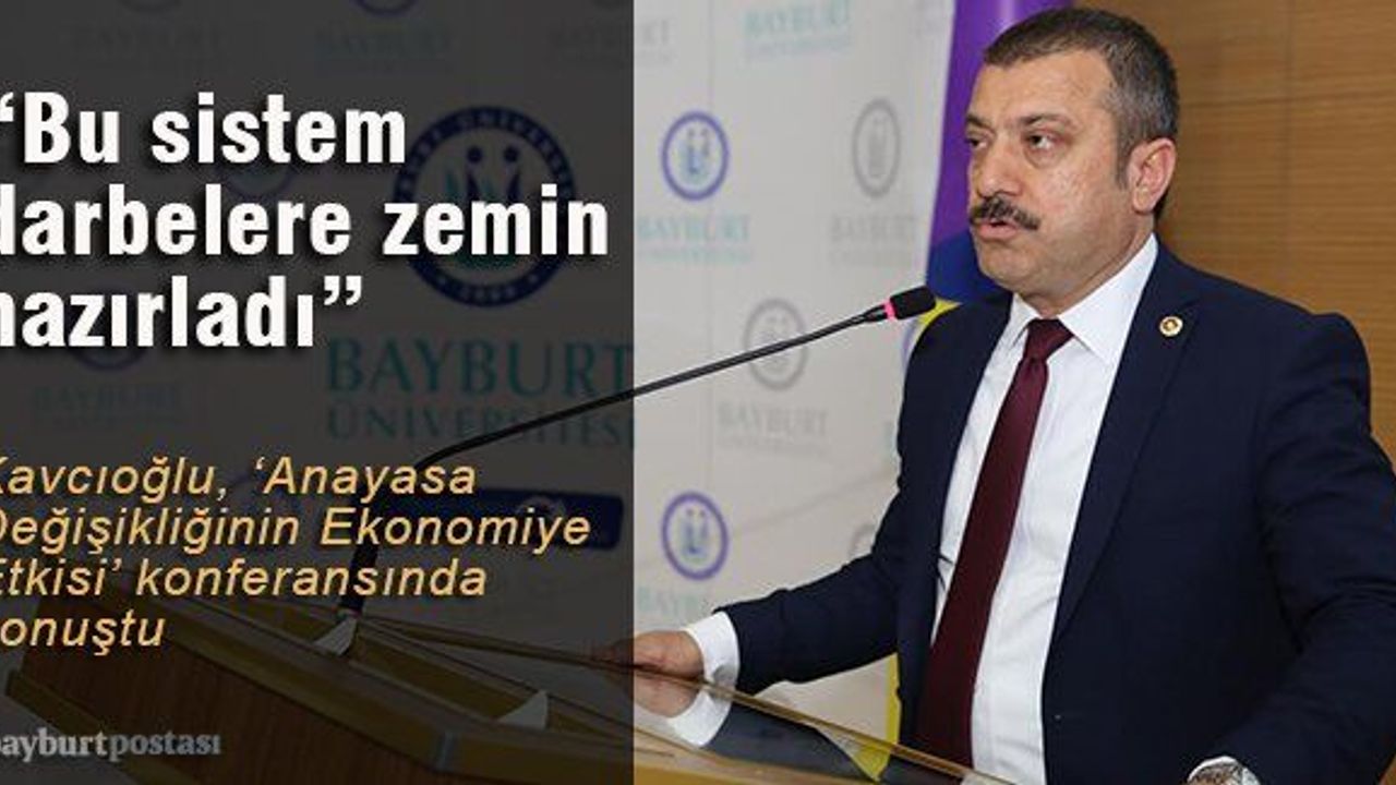 Kavcıoğlu'ndan ''Anayasa Değişikliğinin Ekonomiye Etkisi'' konferansı