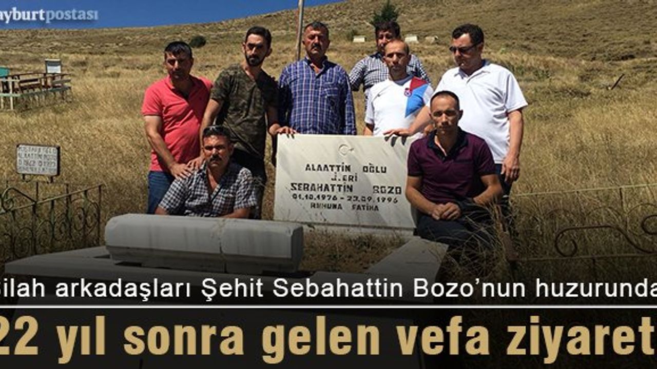 Silah arkadaşları 22 yıl sonra Şehit Sebahattin Bozo’nun huzurunda