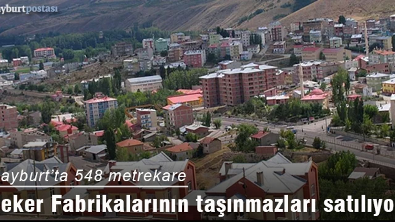 Bayburt'ta 548 metrekare taşınmaz ihale ile satılacak