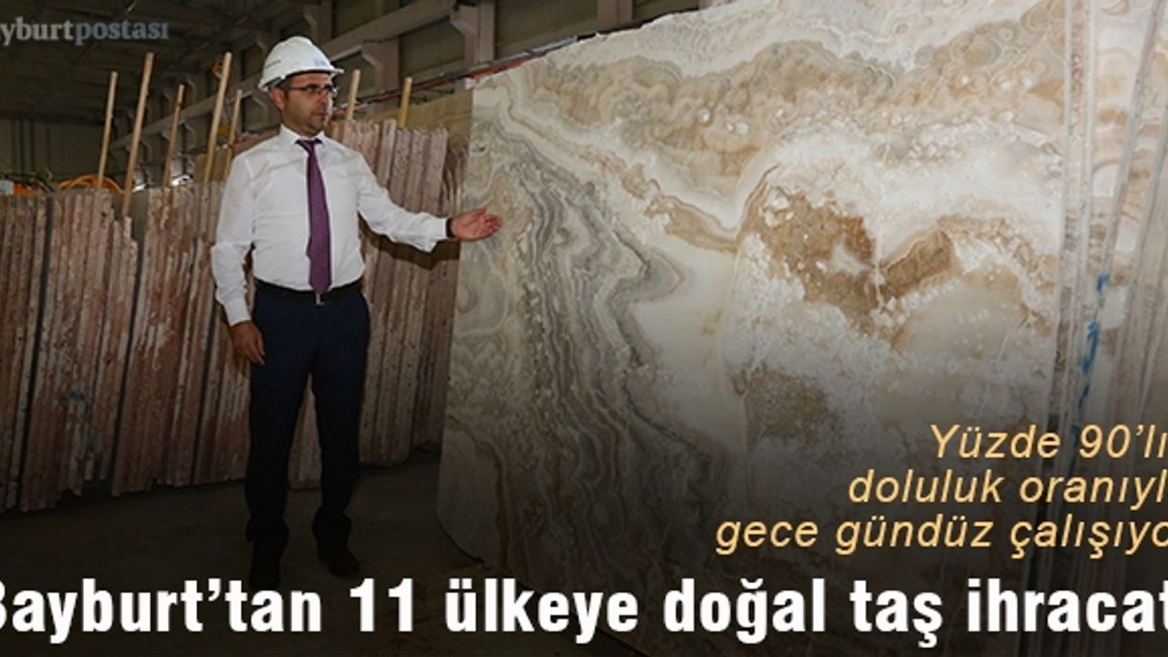 Bayburt'tan 11 ülkeye doğal taş ihracatı