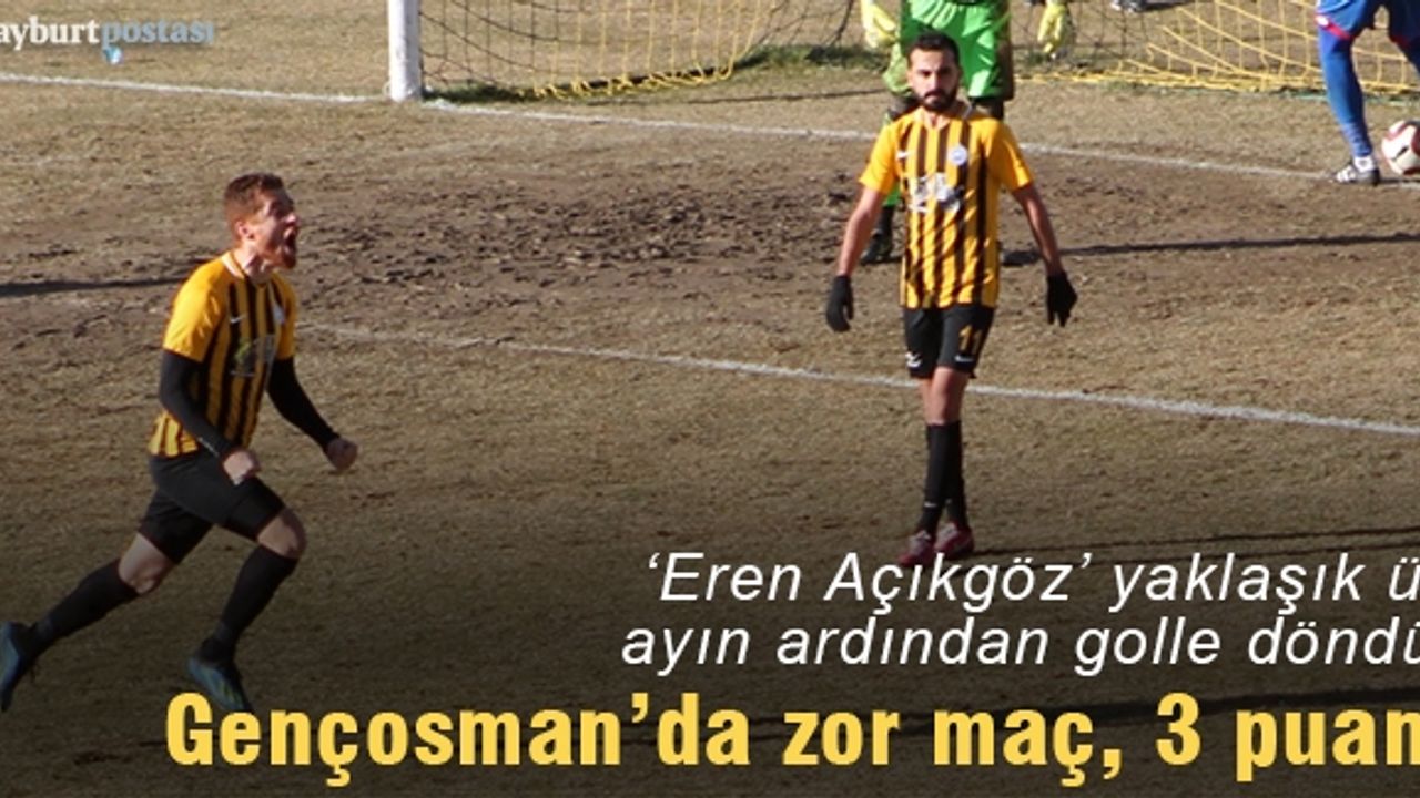 Gençosman'da zor maç, 3 puan!