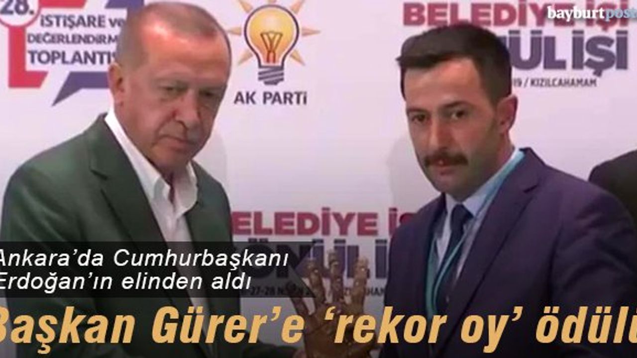 Cumhurbaşkanı Erdoğan’dan Gürer’e ‘rekor oy’ ödülü