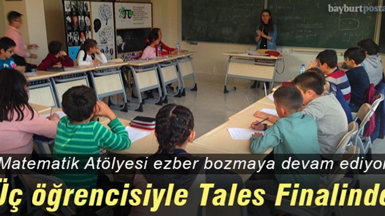 Matematik Atölyesi, üç öğrencisiyle Tales Finalinde