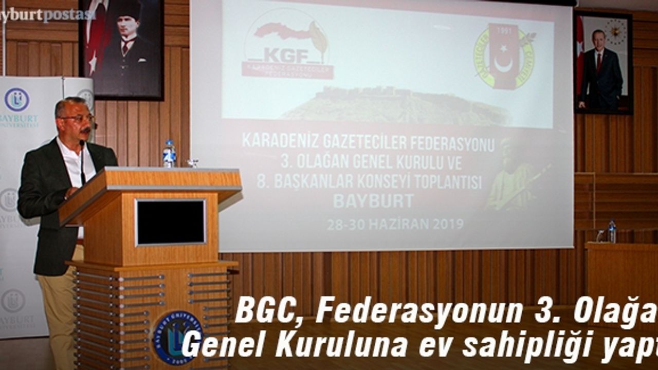 KGF’nin 3. Olağan genel kurulu Bayburt’ta yapıldı
