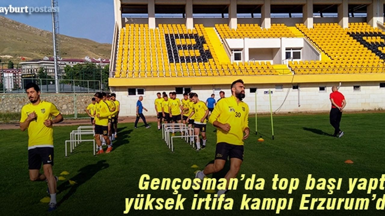 Gernçosman'da top başı yaptı, ilk kamp Erzurum'da