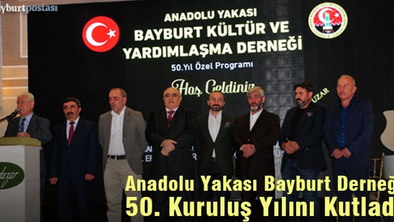 Anadolu Yakası Bayburt Derneği 50. Yılını kutladı