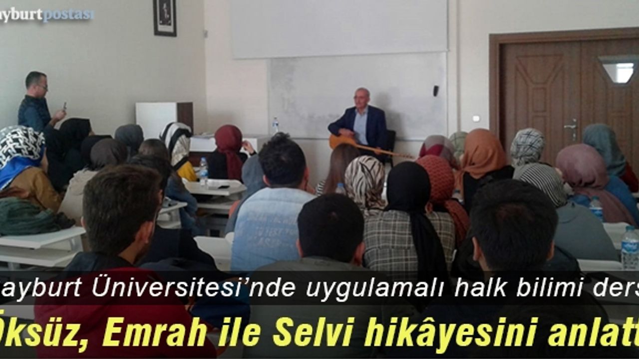 Bayburt Üniversitesi’nde uygulamalı halk bilimi dersi