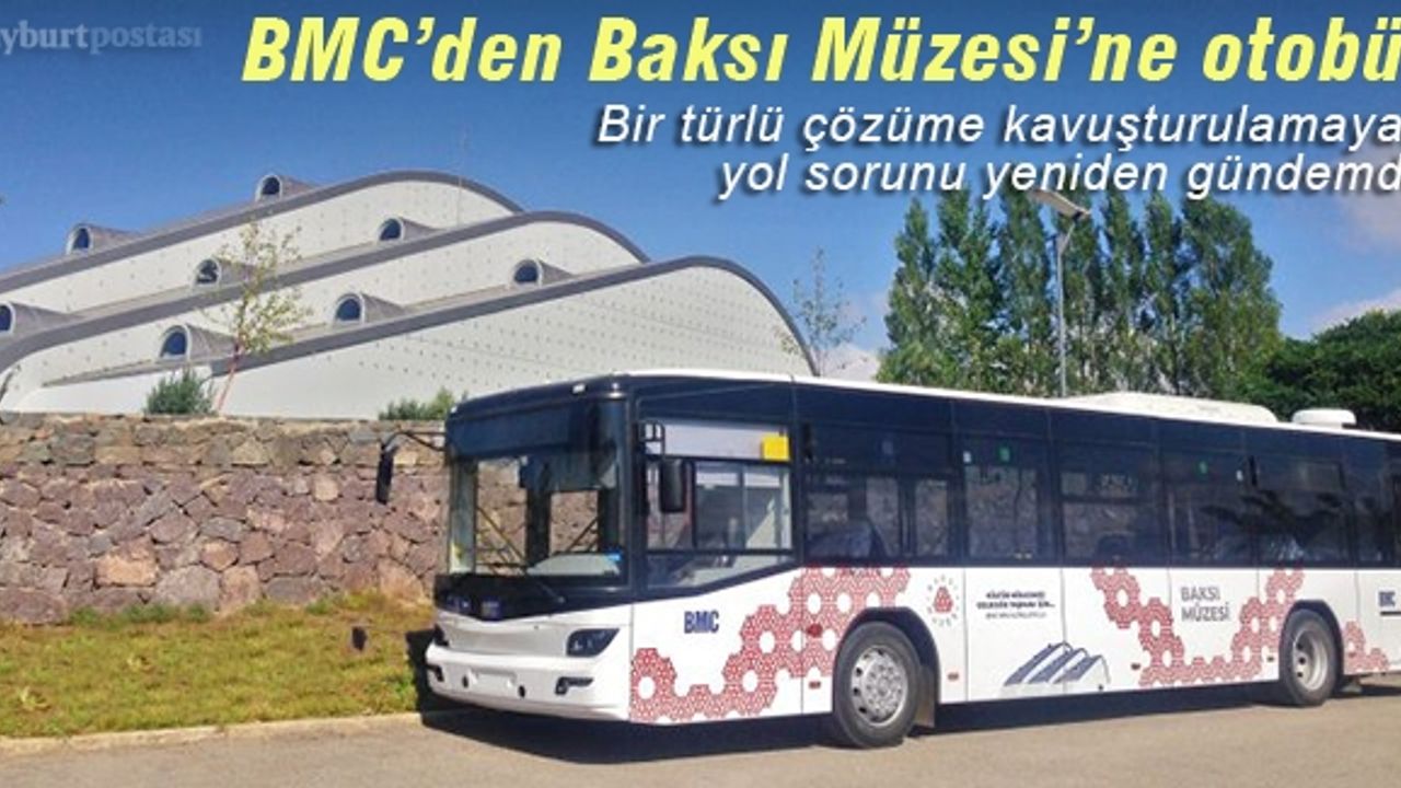 BMC, Baksı Müzesi'ne otobüs hediye etti