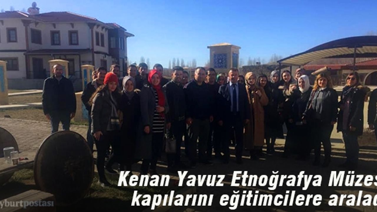 Kenan Yavuz Etnoğrafya Müzesi kapılarını eğitimcilere araladı