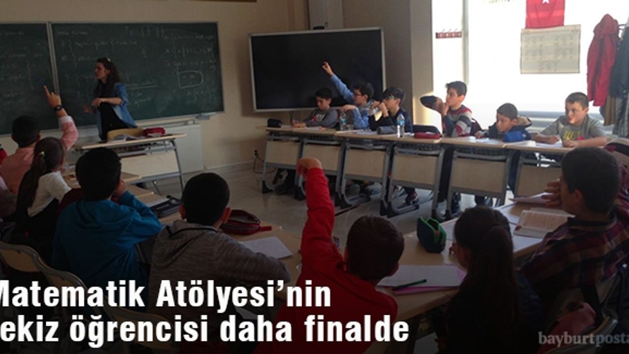 Matematik Atölyesi'nin 8 öğrencisi finalde