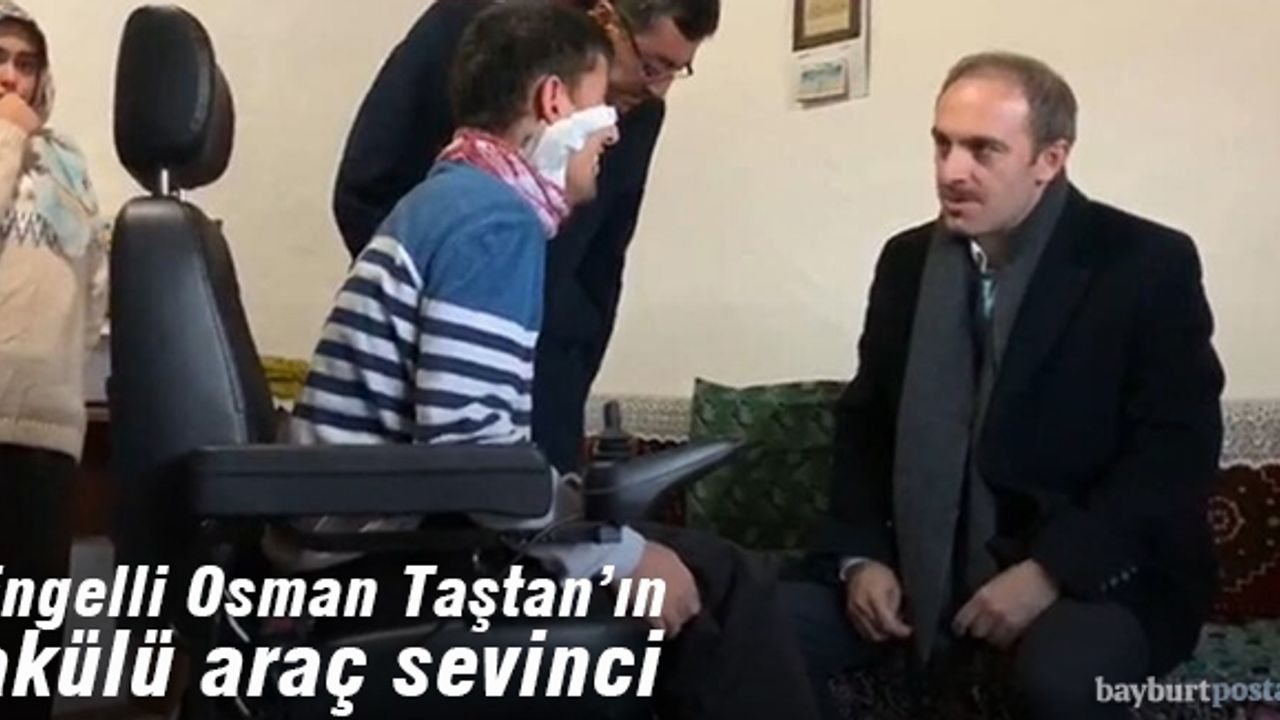 22 yaşındaki Osman Taştan'a akülü araç