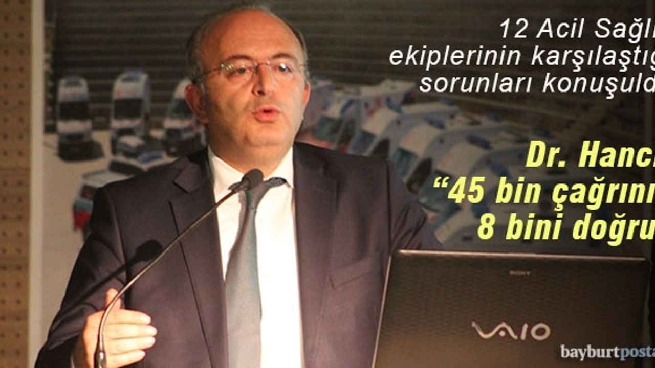 Dr. Hancı: "En önemli sorunumuz gereksiz çağrılar!"