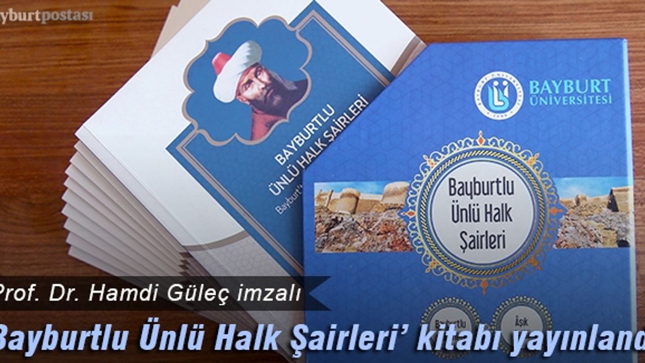 'Bayburtlu Ünlü Halk Şairleri' kitabı yayınlandı