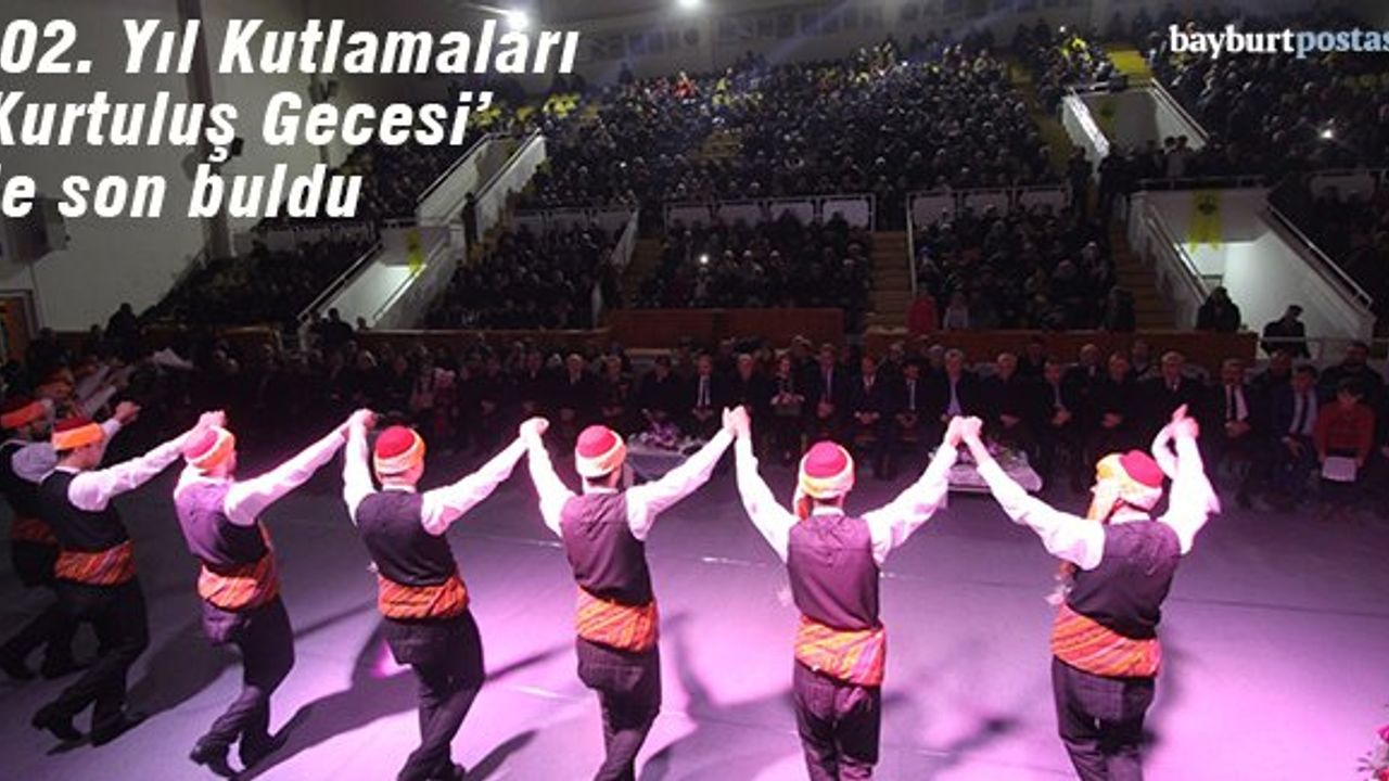 102. Yıl Kutlamaları 'Kurtuluş Gecesi' ile son buldu