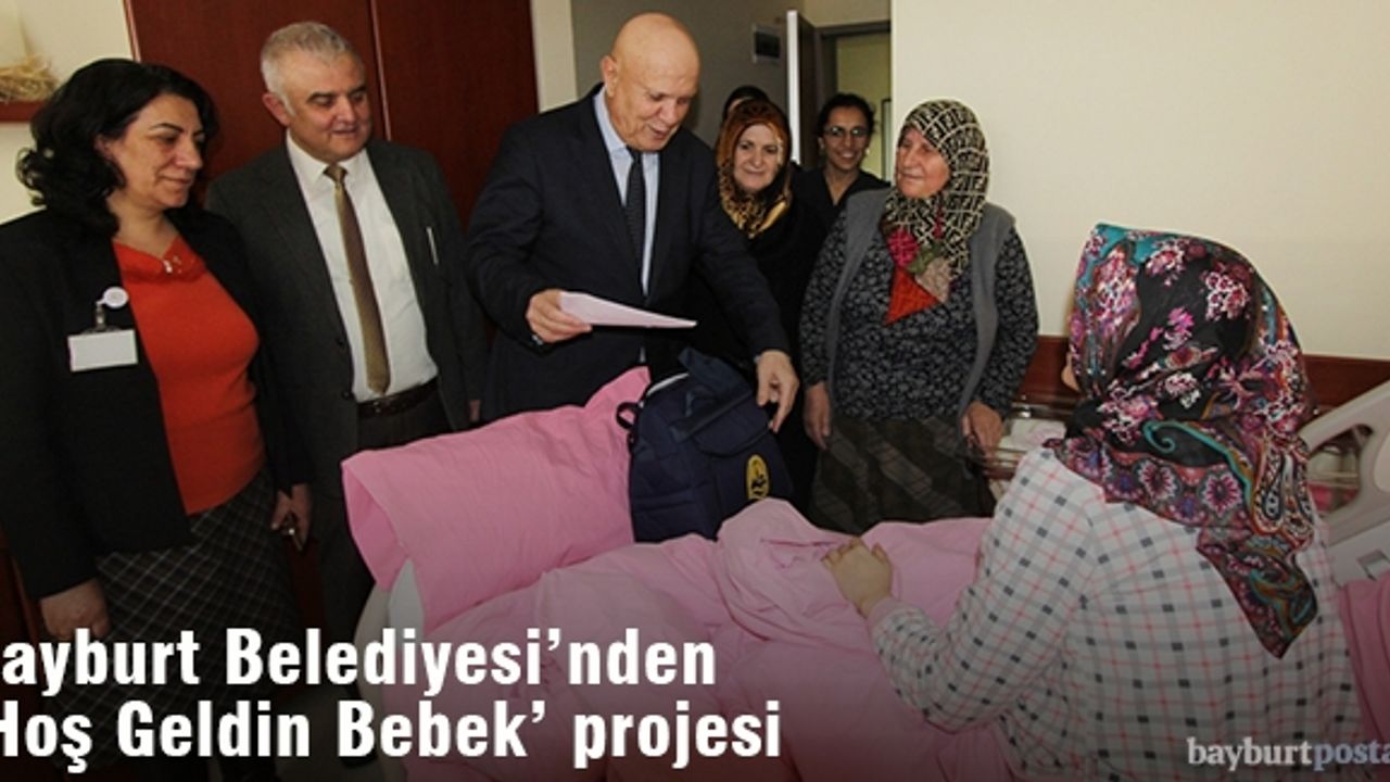 Bayburt Belediyesi'nden 'Hoş Geldin Bebek' Projesi