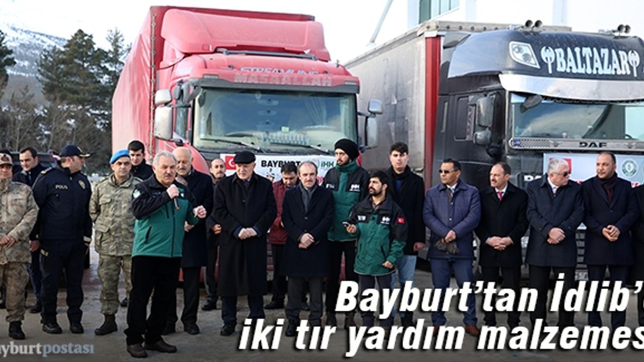 Bayburt'tan İdlib'e iki tır yardım malzemesi