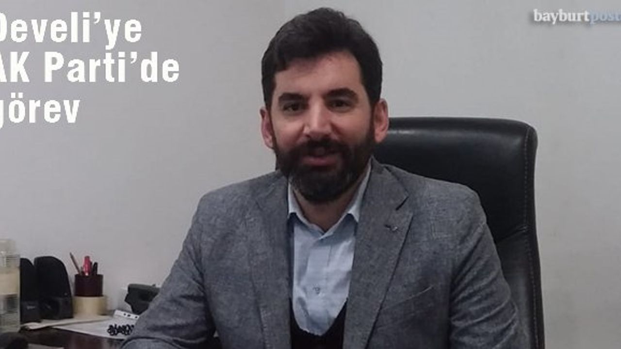 Bayburtlu Akademisyen Develi'ye AK Parti'de görev