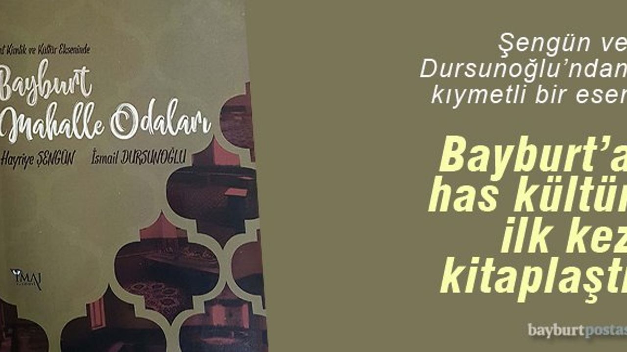 “Kent Kimlik ve Kültür Ekseninde Bayburt Mahalle Odaları”