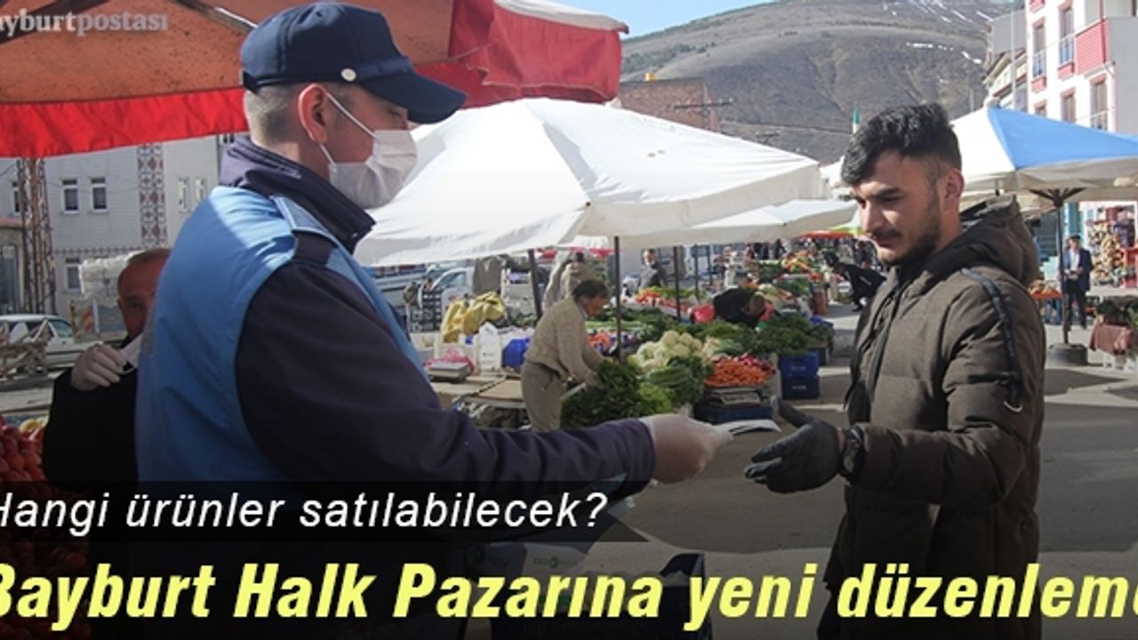 Bayburt Halk Pazarı için yeni karar