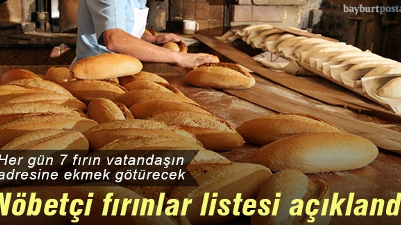 Bayburt'ta üç günlük nöbetçi fırın listesi yayınlandı