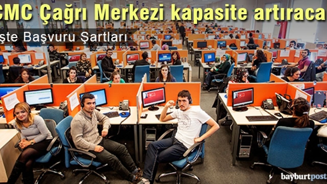 CMC Çağrı Merkezi, kapasite artırıyor