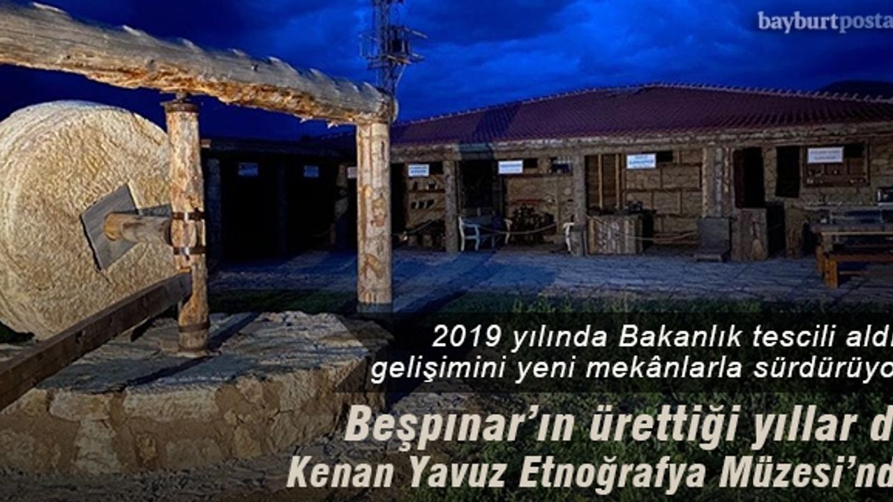 Beşpınar’ın ürettiği yıllar Kenan Yavuz Etnoğrafya Müzesi’nde
