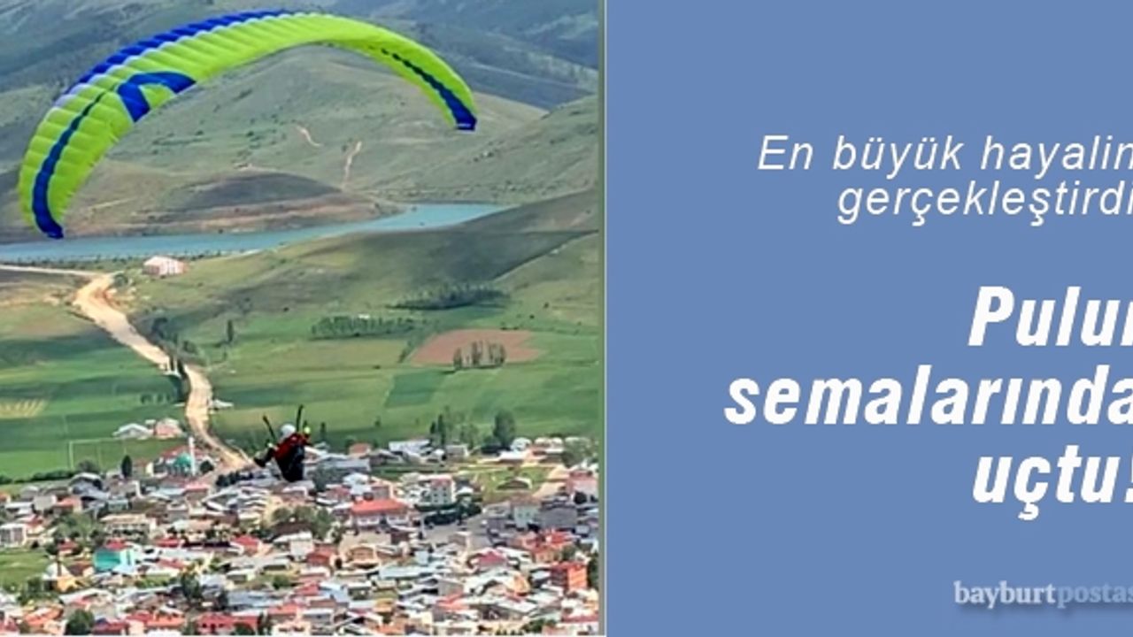 En büyük hayalini gerçekleştirdi: Pulur semalarında uçtu!