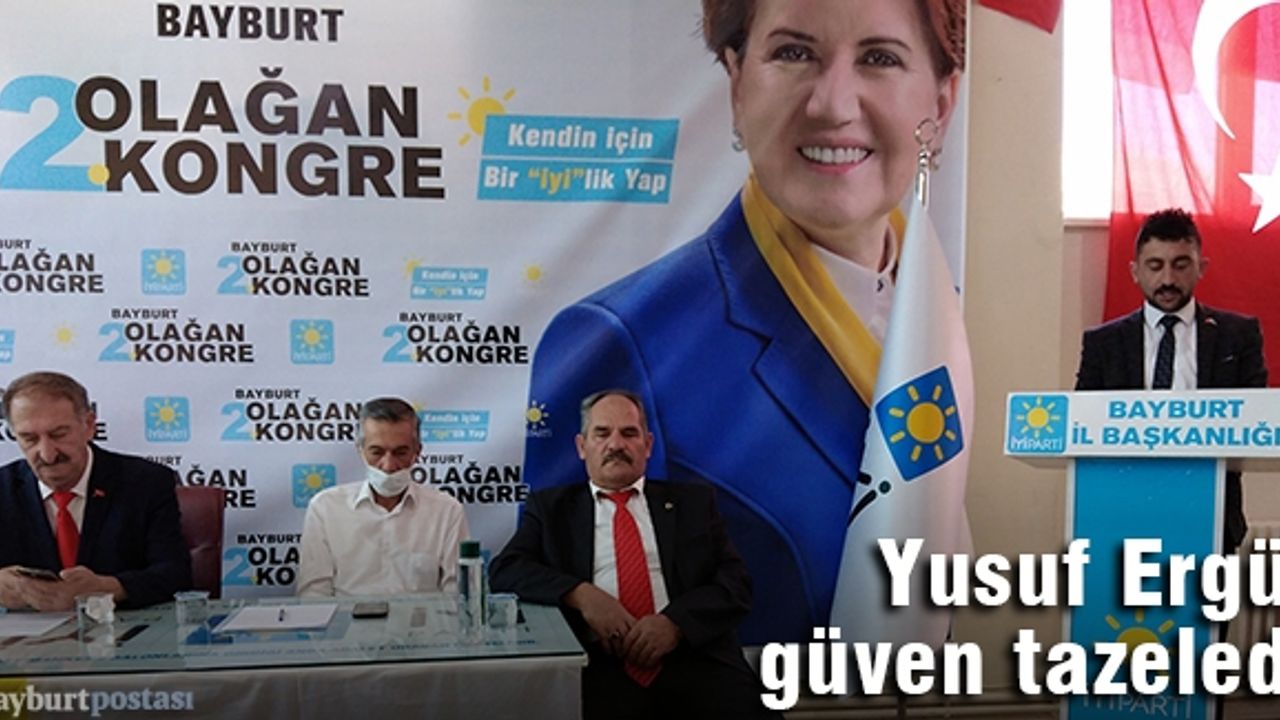 İyi Parti Merkez İlçe Başkanı Yusuf Ergül güven tazeledi