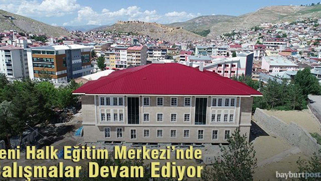 Yeni Halk Eğitim Merkezi’nde Çalışmalar Devam Ediyor